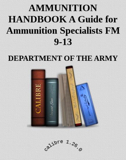 AMMUNITION HANDBOOK A Guide for Ammunition Specialists FM 9-13
